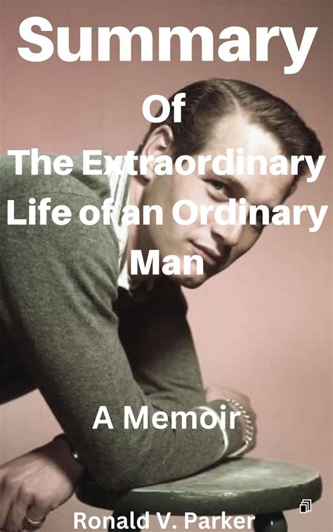 The Extraordinary Life of an Ordinary Man: A Memoir .